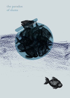 Bruno Rivera | Graphic Design & Illustration - La Paradoja de los Barrios Marginales The Paradox of Slums 2013